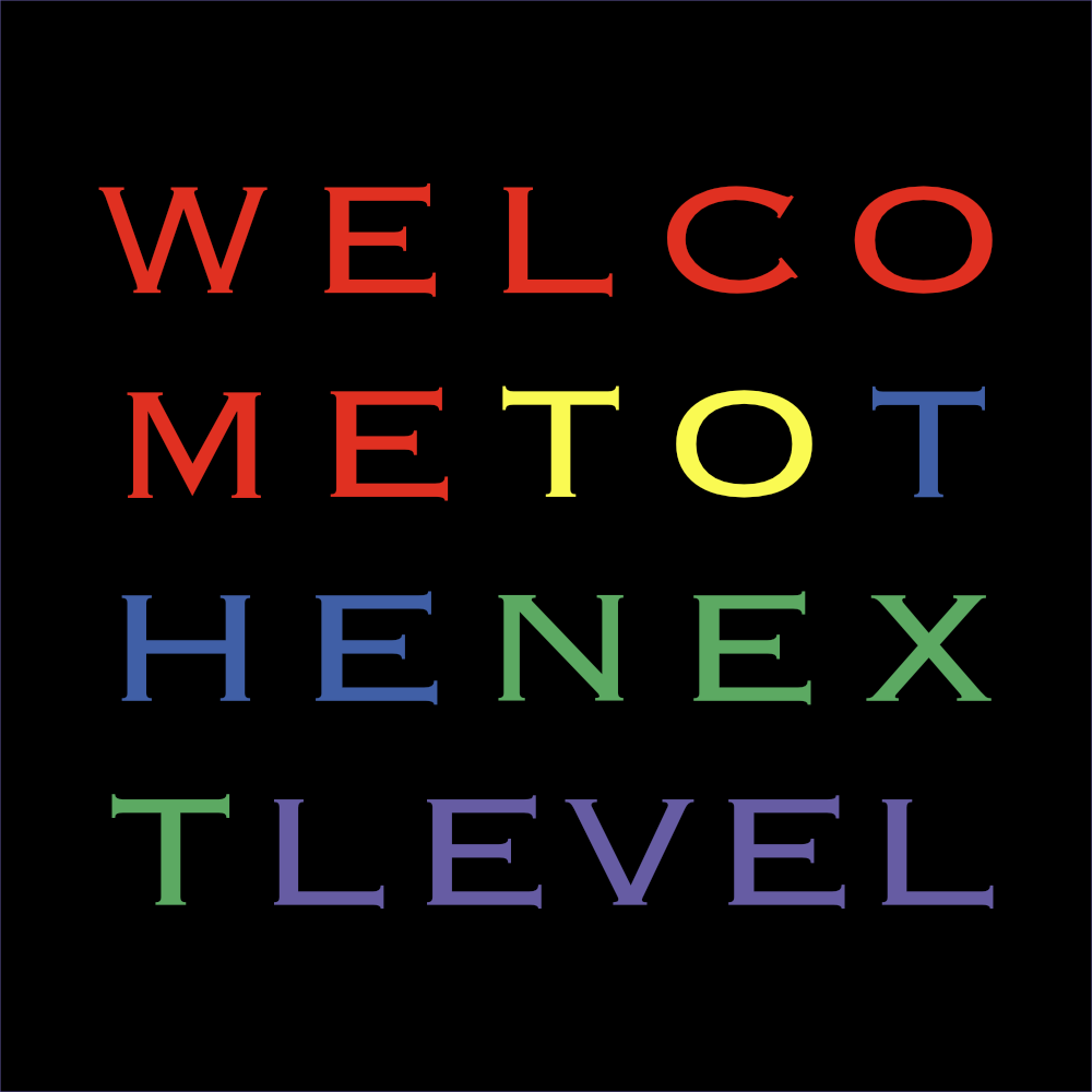 Welcome to the next level